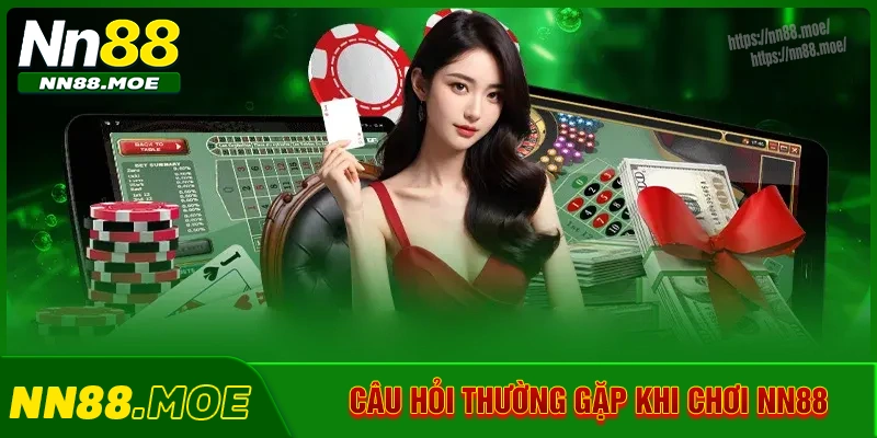 Giải đáp câu hỏi phổ biến khi chơi tại NN88 Giải đáp câu hỏi phổ biến khi chơi tại NN88
